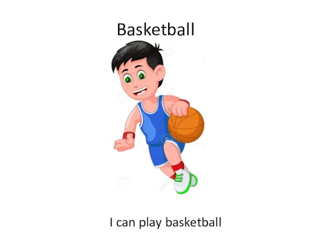 Basketball I can play basketball