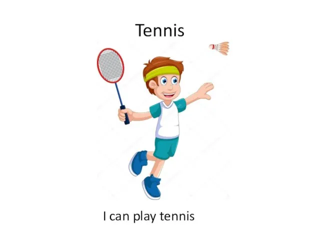 Tennis I can play tennis