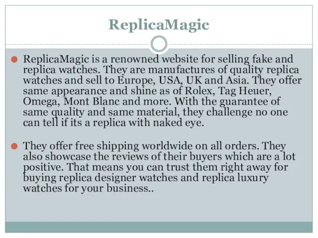 ReplicaMagic ReplicaMagic is a renowned website for selling fake and replica watches.
