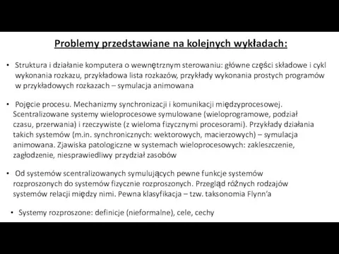 Problemy przedstawiane na kolejnych wykładach: Struktura i działanie komputera o wewnętrznym sterowaniu: