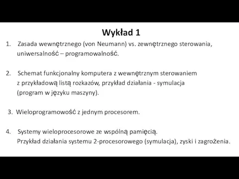 Wykład 1 Zasada wewnętrznego (von Neumann) vs. zewnętrznego sterowania, uniwersalność – programowalność.