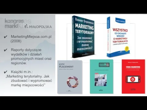 MarketingMiejsca.com.pl (2008) Raporty dotyczące wydatków i działań promocyjnych miast oraz regionów. Książki