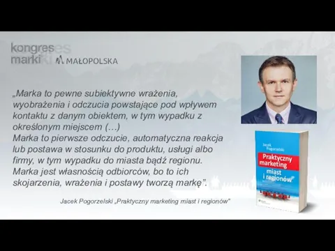 „Marka to pewne subiektywne wrażenia, wyobrażenia i odczucia powstające pod wpływem kontaktu