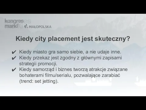 Kiedy miasto gra samo siebie, a nie udaje inne. Kiedy przekaz jest