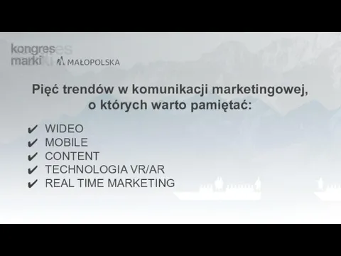 WIDEO MOBILE CONTENT TECHNOLOGIA VR/AR REAL TIME MARKETING Pięć trendów w komunikacji