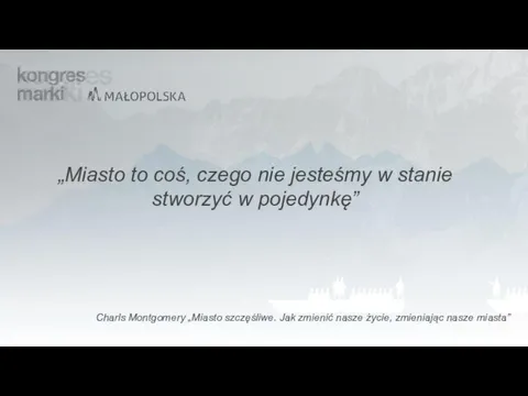 „Miasto to coś, czego nie jesteśmy w stanie stworzyć w pojedynkę” Charls