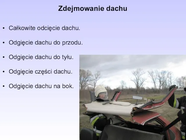 Całkowite odcięcie dachu. Odgięcie dachu do przodu. Odgięcie dachu do tyłu. Odgięcie