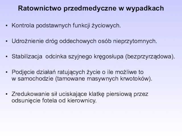 Ratownictwo przedmedyczne w wypadkach Kontrola podstawnych funkcji życiowych. Udrożnienie dróg oddechowych osób