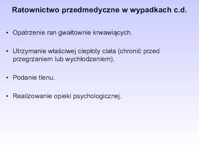 Ratownictwo przedmedyczne w wypadkach c.d. Opatrzenie ran gwałtownie krwawiących. Utrzymanie właściwej ciepłoty