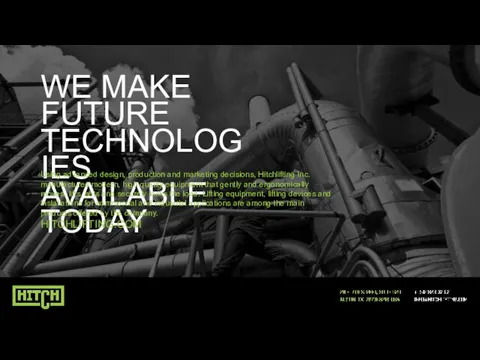 WE MAKE FUTURE TECHNOLOGIES AVAILABLE TODAY Using advanced design, production and marketing