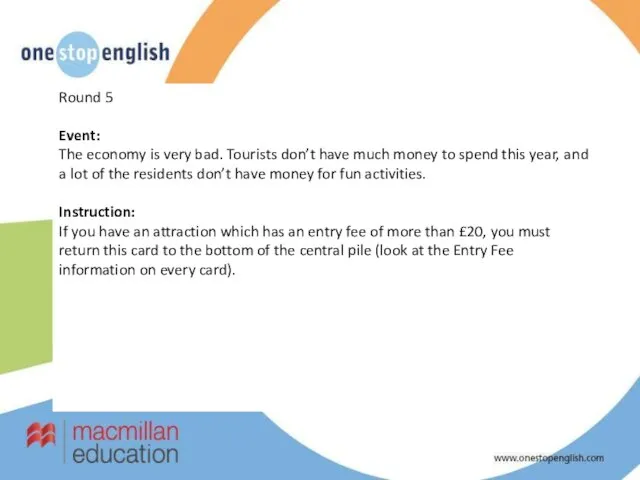 Round 5 Event: The economy is very bad. Tourists don’t have much