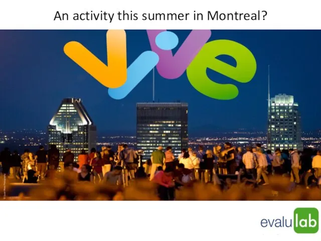 An activity this summer in Montreal?