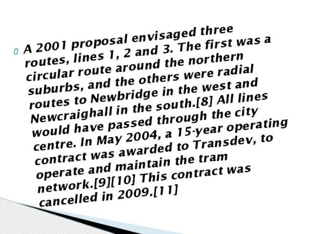 A 2001 proposal envisaged three routes, lines 1, 2 and 3. The