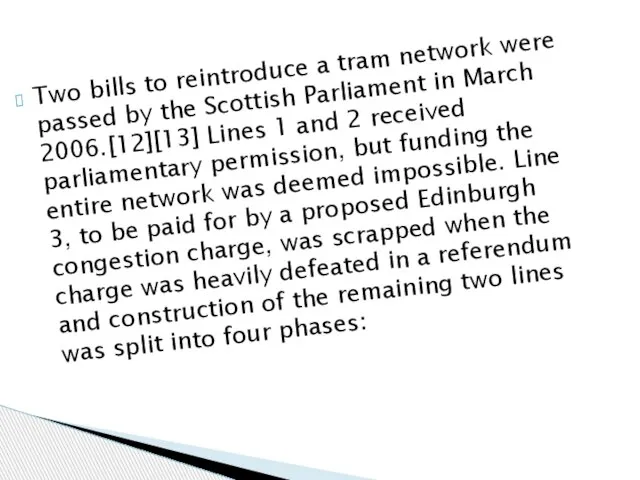 Two bills to reintroduce a tram network were passed by the Scottish