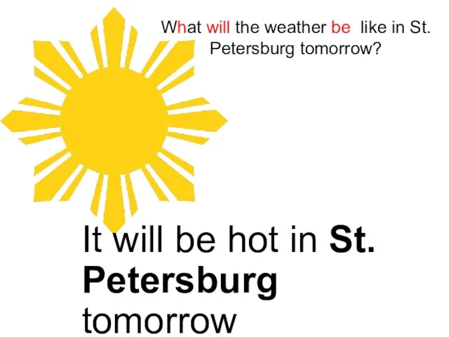 What will the weather be like in St. Petersburg tomorrow? It will