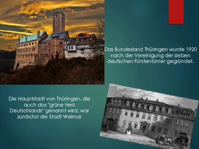 Das Bundesland Thüringen wurde 1920 nach der Vereinigung der sieben deutschen Fürstentümer