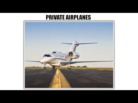 PRIVATE AIRPLANES