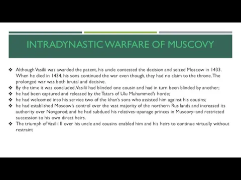 INTRADYNASTIC WARFARE OF MUSCOVY Although Vasilii was awarded the patent, his uncle