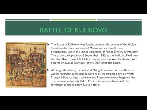 BATTLE OF KULIKOVO The Battle of Kulikovo was fought between the armies