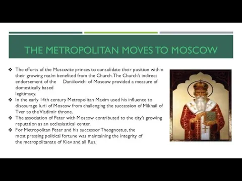 THE METROPOLITAN MOVES TO MOSCOW The efforts of the Muscovite princes to