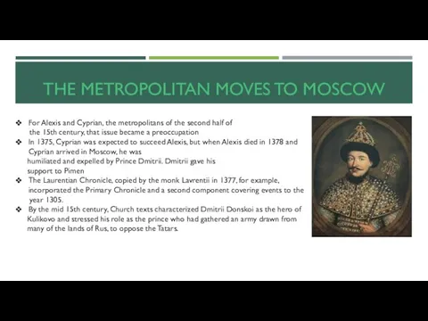 THE METROPOLITAN MOVES TO MOSCOW For Alexis and Cyprian, the metropolitans of