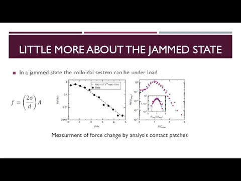LITTLE MORE ABOUT THE JAMMED STATE In a jammed state the colloidal
