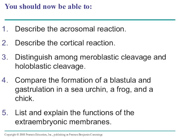 You should now be able to: Describe the acrosomal reaction. Describe the