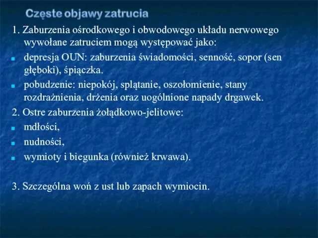 1. Zaburzenia ośrodkowego i obwodowego układu nerwowego wywołane zatruciem mogą występować jako: