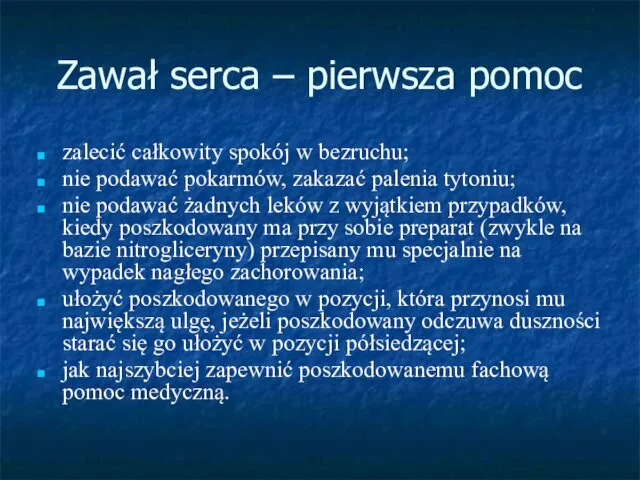 Zawał serca – pierwsza pomoc zalecić całkowity spokój w bezruchu; nie podawać