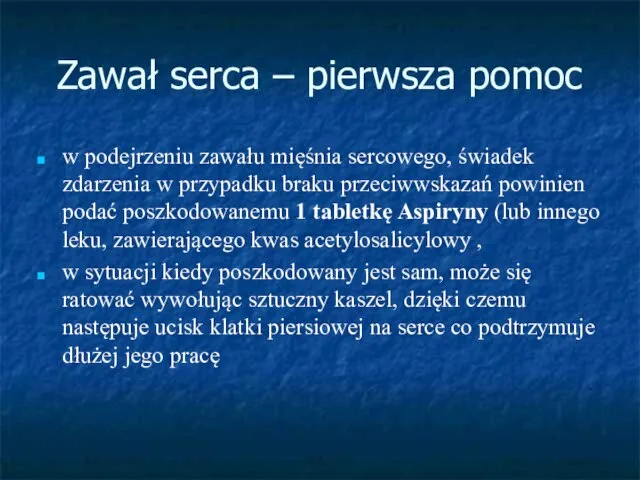 w podejrzeniu zawału mięśnia sercowego, świadek zdarzenia w przypadku braku przeciwwskazań powinien