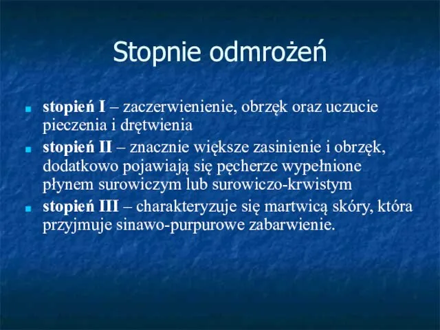 Stopnie odmrożeń stopień I – zaczerwienienie, obrzęk oraz uczucie pieczenia i drętwienia