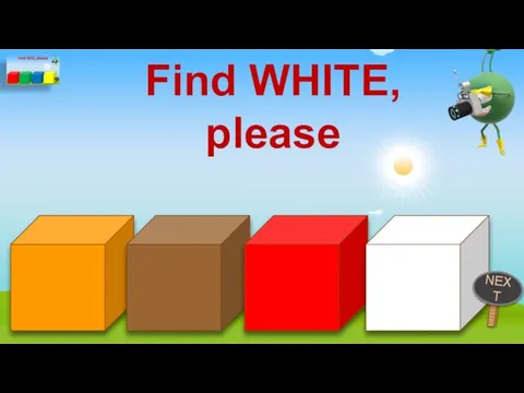 Find WHITE, please NEXT