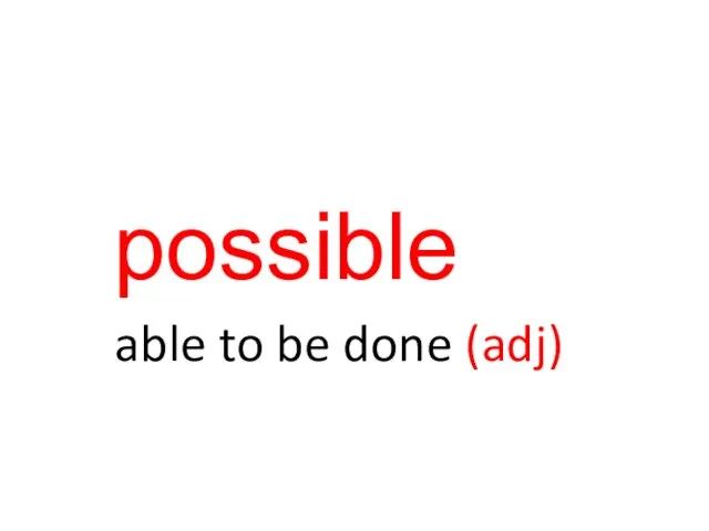 possible able to be done (adj)