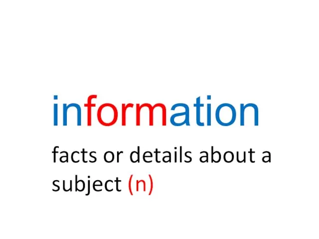 information facts or details about a subject (n)