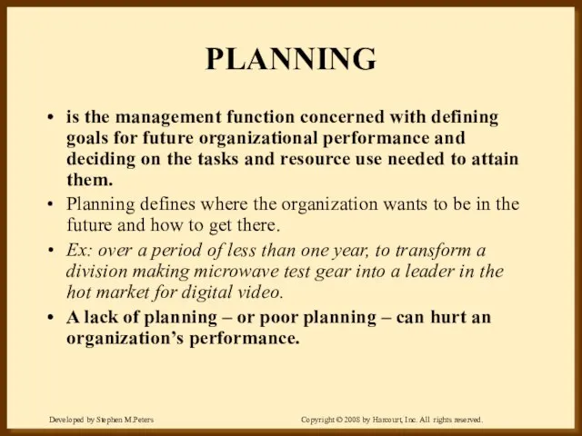 PLANNING is the management function concerned with defining goals for future organizational