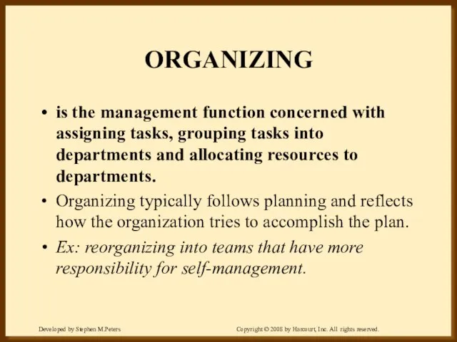 ORGANIZING is the management function concerned with assigning tasks, grouping tasks into