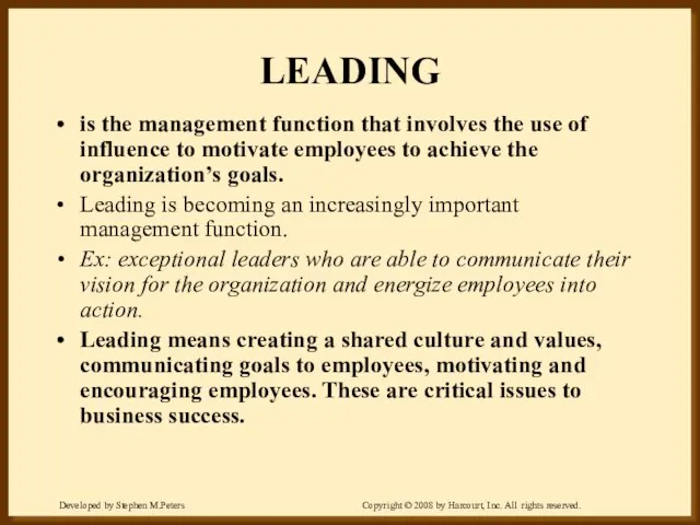 LEADING is the management function that involves the use of influence to