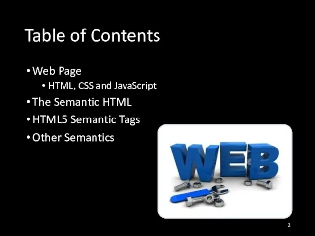 Table of Contents Web Page HTML, CSS and JavaScript The Semantic HTML