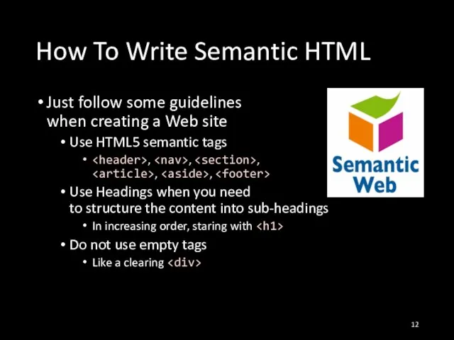 How To Write Semantic HTML Just follow some guidelines when creating a