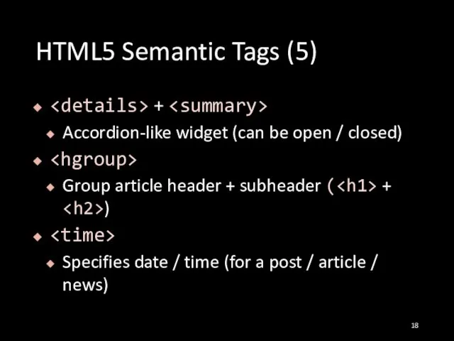 HTML5 Semantic Tags (5) + Accordion-like widget (can be open / closed)