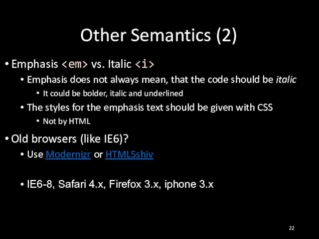 Other Semantics (2) Emphasis vs. Italic Emphasis does not always mean, that