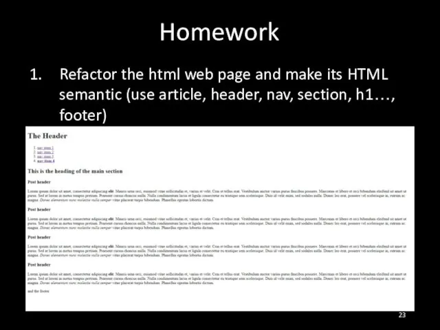 Homework Refactor the html web page and make its HTML semantic (use