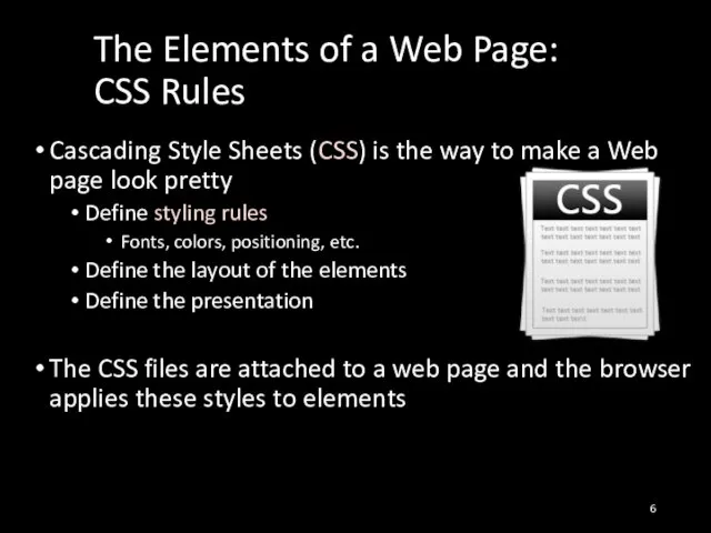 The Elements of a Web Page: CSS Rules Cascading Style Sheets (CSS)