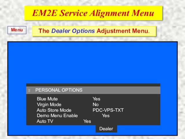 EM2E Service Alignment Menu EM2E Service Alignment Menu The Dealer Options Adjustment