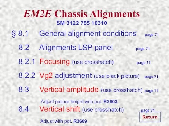 EM2E Chassis Alignments SM 3122 785 10310 Return § 8.1 General alignment