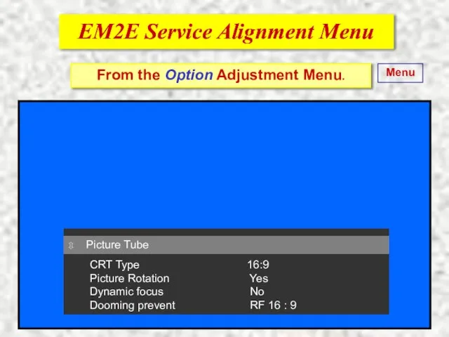 EM2E Service Alignment Menu EM2E Service Alignment Menu From the Option Adjustment