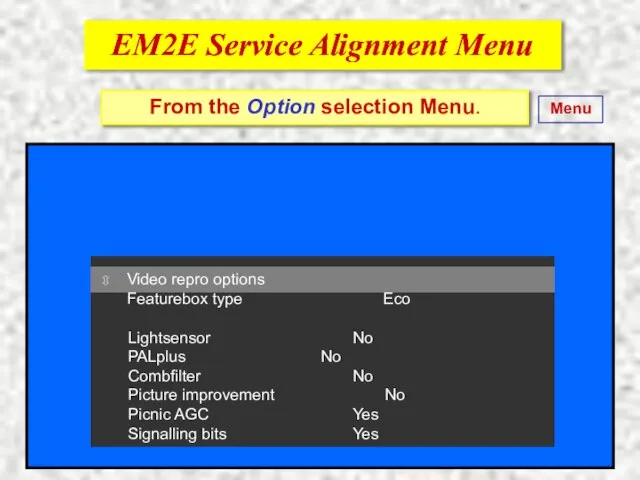 EM2E Service Alignment Menu EM2E Service Alignment Menu ⇳ Drive Featurebox type