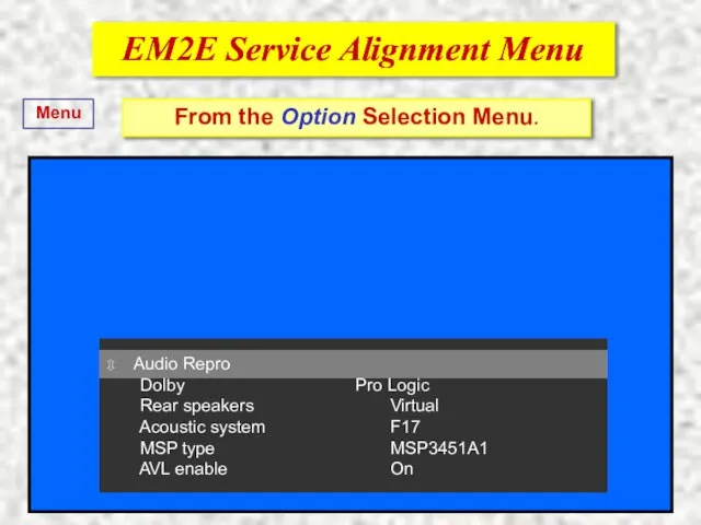 EM2E Service Alignment Menu EM2E Service Alignment Menu From the Option Selection