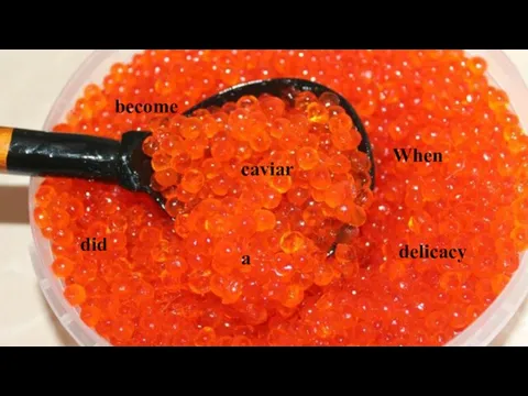 When did caviar ? become a delicacy