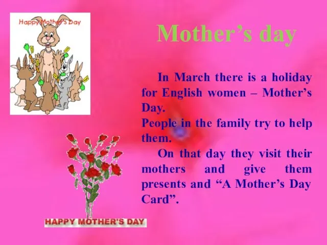 Mother’s day In March there is a holiday for English women –